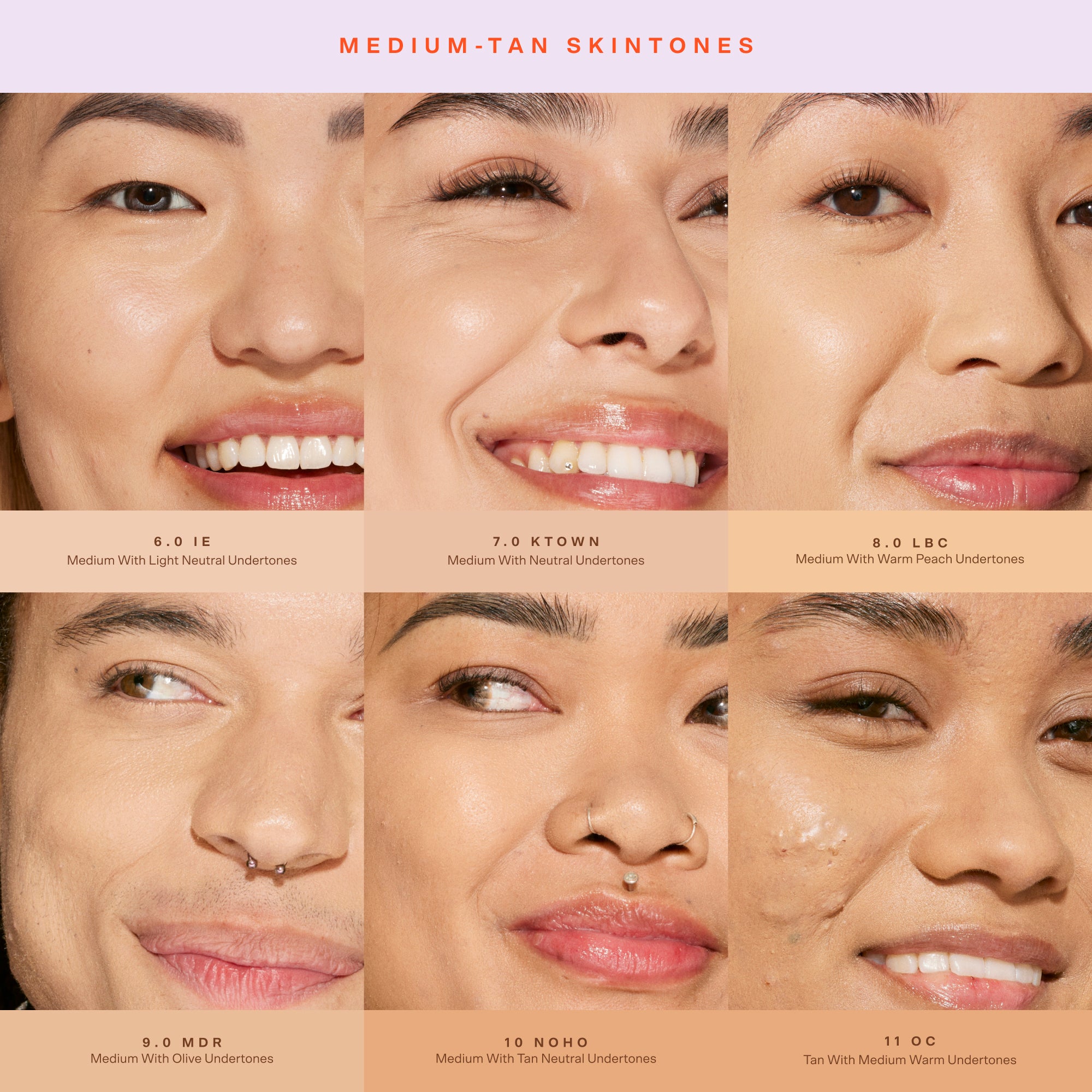 Collage of medium-tan skintone shades with corresponding color codes. [6.0 IE, 7.0 KTOWN, 8.0 LBC, 9.0 MDR, 10.0 NOHO, 11.0 OC]